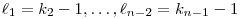 \ell_1=k_2-1,\ldots,\ell_{n-2}=k_{n-1}-1