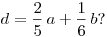 
d=\frac25\,a+\frac16\,b?
