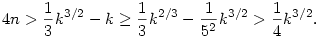  4n >\frac13k^{3/2}-k \ge \frac13k^{2/3} - \frac1{5^2}k^{3/2} >
\frac14k^{3/2}. 
