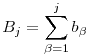 B_j=\sum_{\beta=1}^j b_\beta