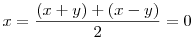 x=\frac{(x+y)+(x-y)}2=0