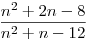 \frac{n^2+2n-8}{n^2+n-12}