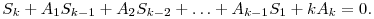 
S_k + A_1S_{k-1} + A_2S_{k-2} + \ldots + A_{k-1}S_1 + kA_k = 0.
