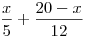 \frac x5+\frac{20-x}{12}