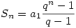 S_n=a_1{q^n-1\over q-1}