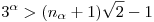 3^\alpha>(n_\alpha+1)\sqrt{2}-1