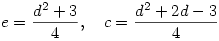 e={d^2+3\over 4},\quad c={d^2+2d-3\over 4}