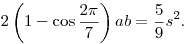 
  2\left(1-\cos\frac{2\pi}7\right)ab = \frac59 s^2.
