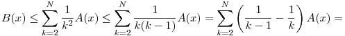 B(x)\le \sum_{k=2}^N \frac{1}{k^2}A(x)\le
\sum_{k=2}^N \frac{1}{k(k-1)}A(x)=
\sum_{k=2}^N \left(\frac{1}{k-1}-\frac{1}{k}\right)A(x)=