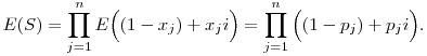 
E(S) = \prod_{j=1}^n E\Big((1-x_j)+x_ji\Big)
= \prod_{j=1}^n \Big((1-p_j)+p_ji\Big).

