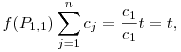 f(P_{1,1})\sum_{j=1}^nc_j={c_1\over c_1}t=t,