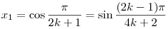 x_1=\cos\frac{\pi}{2k+1}=\sin\frac{(2k-1)\pi}{4k+2}