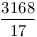 \frac{3168}{17}