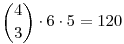 \binom43\cdot6\cdot5=120