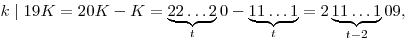 k\mid 19K= 20K-K=\underbrace{22\ldots2}_t0-\underbrace{11\ldots1}_t
=2\underbrace{11\ldots1}_{t-2}09,
