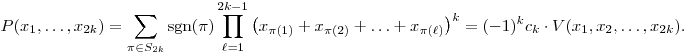 
  P(x_1,\ldots,x_{2k}) =
  \sum_{\pi\in S_{2k}} \sgn(\pi) \prod_{\ell=1}^{2k-1}
  \big(x_{\pi(1)}+x_{\pi(2)}+\ldots+x_{\pi(\ell)}\big)^k =
  (-1)^k c_k \cdot V(x_1,x_2,\ldots,x_{2k}). 