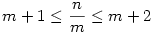 m+1\le \frac{n}{m}\le m+2