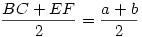 \frac{BC+EF}{2}=\frac{a+b}{2}