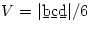 V=|\b b \b c\b d|/6