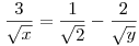  \frac3{\sqrt{x}} = \frac1{\sqrt2} - \frac2{\sqrt{y}} 