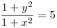 \frac{1+y^{2}}{1+x^{2}}
=5