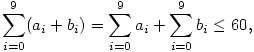 \sum_{i=0}^9(a_i+b_i)= \sum_{i=0}^9a_i + \sum_{i=0}^9b_i\le 60,