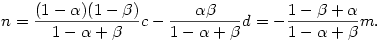 n=\frac{(1-\alpha)(1-\beta)}{1-\alpha+\beta}c-
\frac{\alpha\beta}{1-\alpha+\beta}d=
-\frac{1-\beta+\alpha}{1-\alpha+\beta}m.