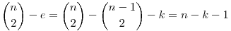 \binom{n}2-e=\binom{n}2-\binom{n-1}2-k = n-k-1