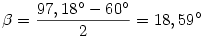 \beta=\frac{97,18^{\circ}-60^{\circ}}{2}=18,59^{\circ}