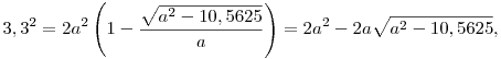 3,3^2=2a^2\left(1-\frac{\sqrt{a^2-10,5625}}{a}\right)=2a^2-2a\sqrt{a^2-10,5625},