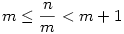 m\le \frac{n}{m}<m+1