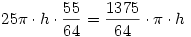 25\pi\cdot h\cdot{55\over64}={1375\over64}\cdot\pi\cdot h