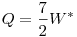 Q=\frac{7}{2}W^*