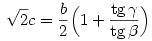 \sqrt{2}c=\frac{b}{2}\Bigl(1+\frac{\tg\gamma}{\tg\beta}\Bigr)