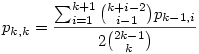 p_{k,k}=\frac{\sum_{i=1}^{k+1}\binom{k+i-2}{i-1}p_{k-1,i}}{2\binom{2k-1}{k}}