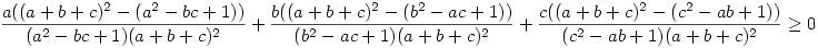 \frac {a((a+b+c)^2-( a^2-bc+1))}{( a^2-bc+1)(a+b+c)^2}+
\frac {b((a+b+c)^2-( b^2-ac+1))}{( b^2-ac+1)(a+b+c)^2}+
\frac {c((a+b+c)^2-( c^2-ab+1))}{( c^2-ab+1)(a+b+c)^2}\ge0