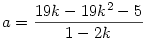 a=\frac{19k-19k^2-5}{1-2k}