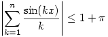 \left|\sum_{k=1}^n\frac{\sin(kx)}k\right|\leq1+\pi