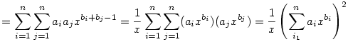 =\sum_{i=1}^{n}\sum_{j=1}^{n}a_ia_jx^{b_i+b_j-1}=
\frac1x\sum_{i=1}^{n}\sum_{j=1}^{n}(a_ix^{b_i})(a_jx^{b_j})=
\frac1x\left(\sum_{i_1}^{n}a_ix^{b_i}\right)^2