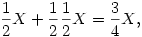 \frac{1}{2}X+\frac{1}{2}\frac{1}{2}X = \frac{3}{4}X,
