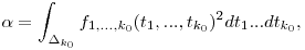 \alpha=\int_{\Delta_{k_0}}f_{1,...,k_0}(t_1,...,t_{k_0})^2dt_1...dt_{k_0},
