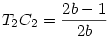 T_2C_2=\frac{2b-1}{2b}