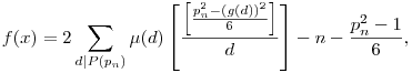 f(x)=2\sum_{d|P(p_n)}\mu(d)\left[\frac{\left[\frac{p_n^2-(g(d))^2}{6}\right]}{d}\right]-n-\frac{p_n^2-1}{6},