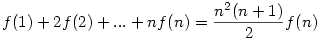 f(1)+2f(2)+...+nf(n)=\frac{n^2(n+1)}{2}f(n)