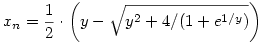 x_n = \frac 12 \cdot \left( y - \sqrt{y^2 + 4 / (1 + e^{1/y})} \right)