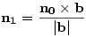 \bf{n}_1 = \frac{n_0 \times b}{|b|}