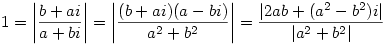 
1 = \left|\frac{b + ai}{a + bi}\right| =
\left|\frac{(b + ai)(a - bi)}{a^2 + b^2}\right| =
\frac{|2ab + (a^2 - b^2)i|}{|a^2 + b^2|}
