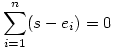 \sum_{i=1}^{n}(s-e_i)=0