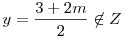 y=\frac{3+2m}{2}\notin Z