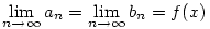 \lim_{n\to\infty}a_n=\lim_{n\to\infty}b_n=f(x)
